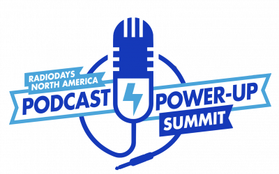 Introducing The Podcast Power-Up Summit at Radiodays North America!